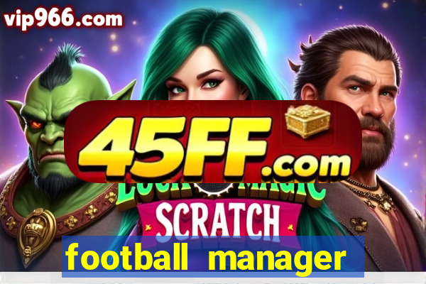 football manager 2019 fm scout